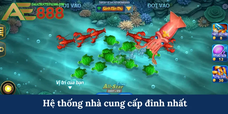 Bắn cá AE888 - Khai phá đại dương nhận thưởng khủng 6 Hệ thống nhà cung cấp đỉnh nhất